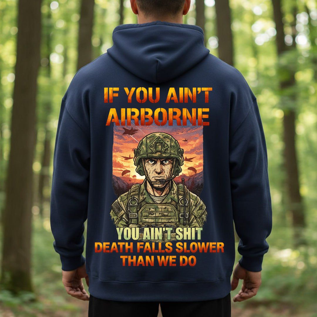 If You Ain’t Airborne Military T-Shirt – Death Falls Slower Than We Do