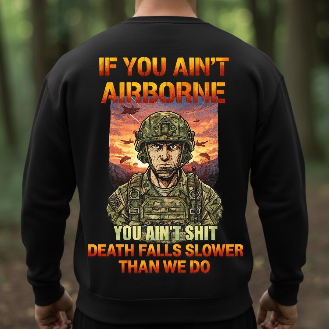 If You Ain’t Airborne Military T-Shirt – Death Falls Slower Than We Do