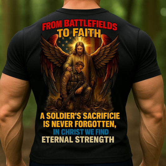 Christian Veteran T-Shirt – From Battlefields to Faith | Soldier Sacrifice Never Forgotten Tee