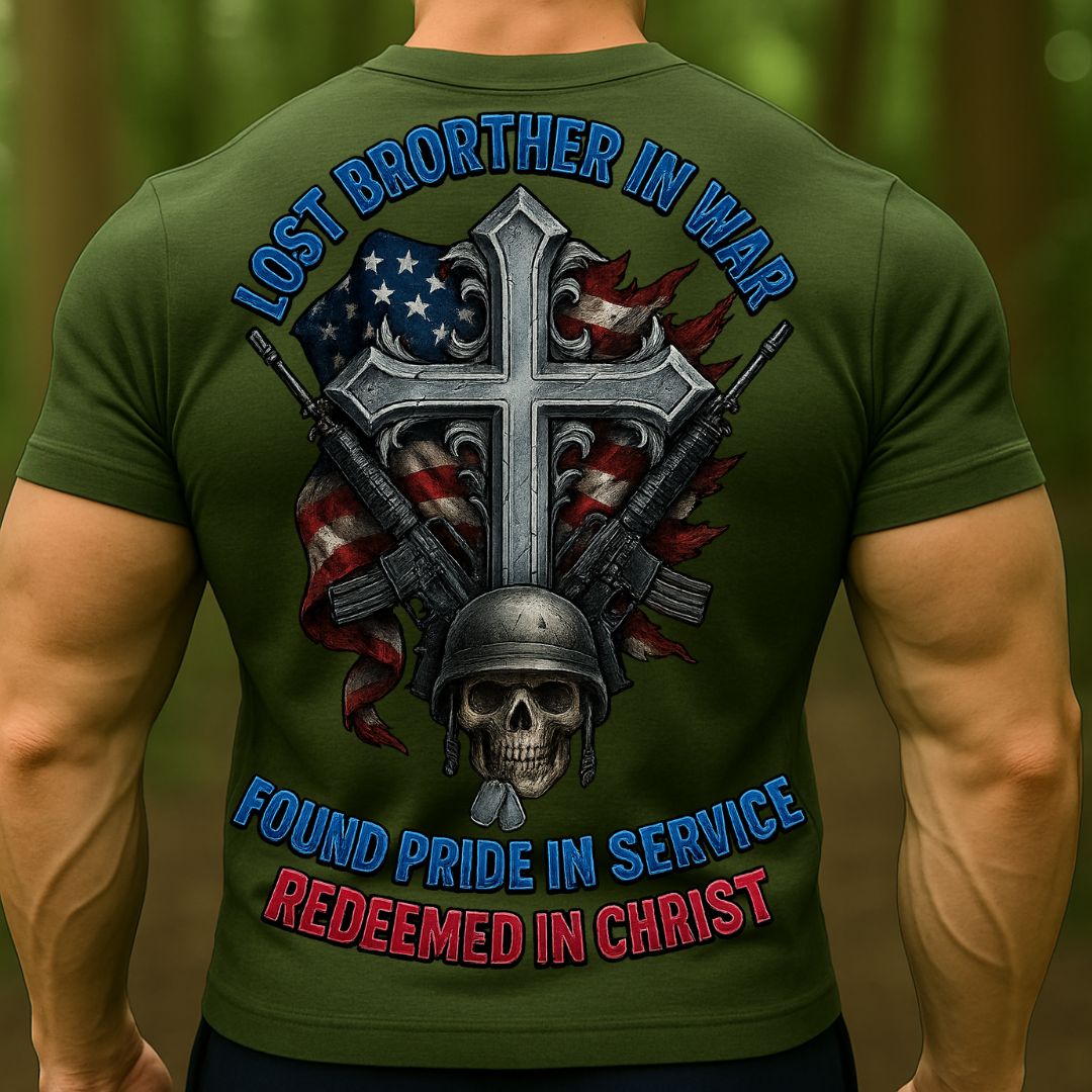 Christian Veteran T-Shirt | Lost Brother in War, Found Pride in Service, Redeemed in Christ Shirt