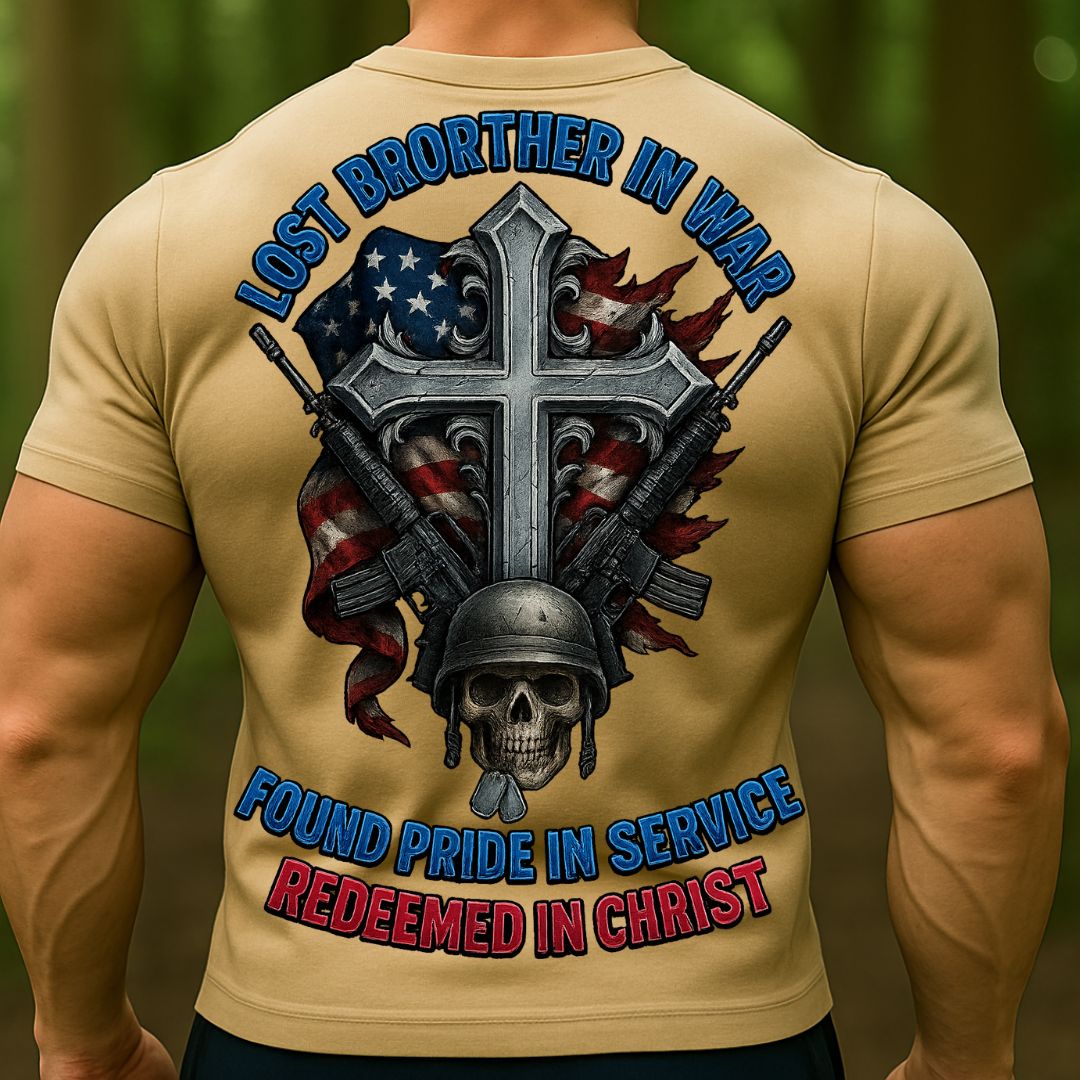 Christian Veteran T-Shirt | Lost Brother in War, Found Pride in Service, Redeemed in Christ Shirt