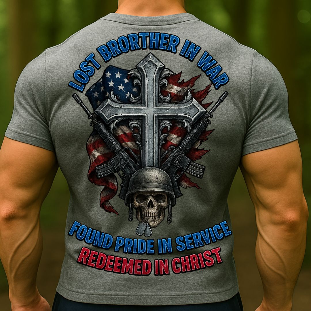 Christian Veteran T-Shirt | Lost Brother in War, Found Pride in Service, Redeemed in Christ Shirt
