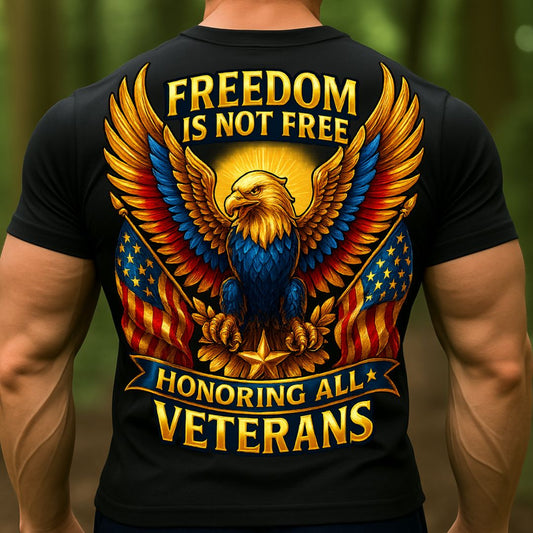 Freedom Is Not Free Veteran T-Shirt | Patriotic Eagle Honoring All Veterans Shirt