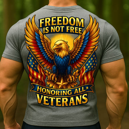 Freedom Is Not Free Veteran T-Shirt | Patriotic Eagle Honoring All Veterans Shirt