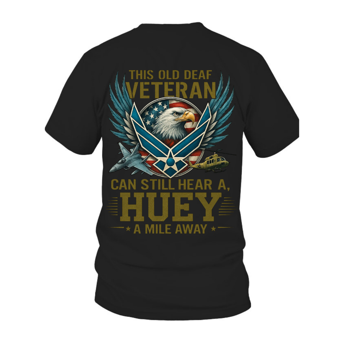 I Still Hear a Huey Veteran Shirt, Military Patriotic Quote Tee, Gift for American Soldier