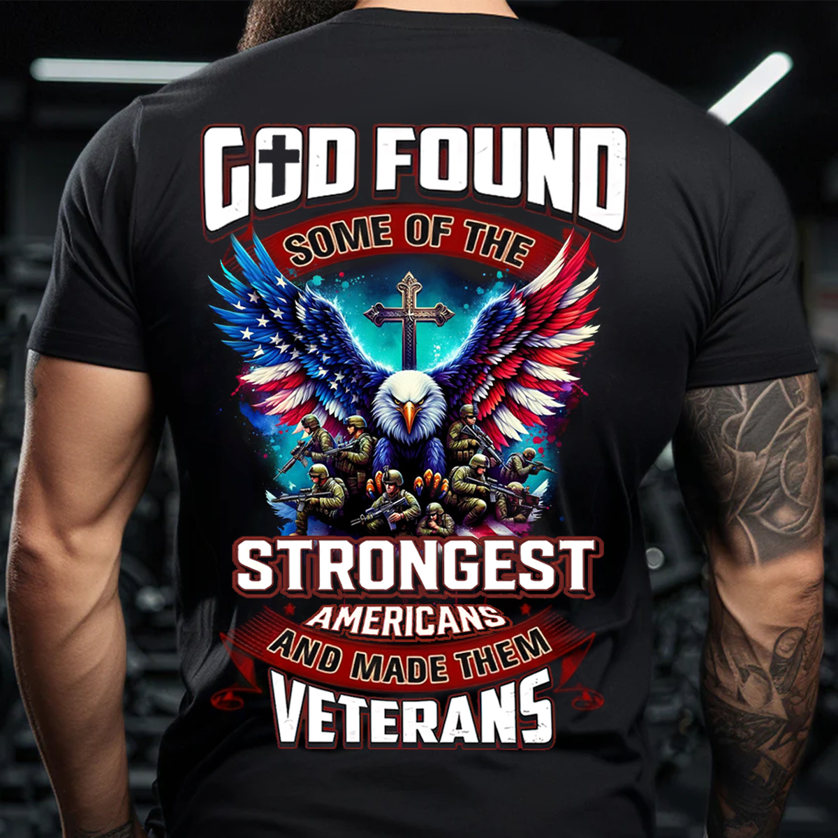 God Found the Strongest Americans Made Veterans Shirt – Patriotic Eagle Tee