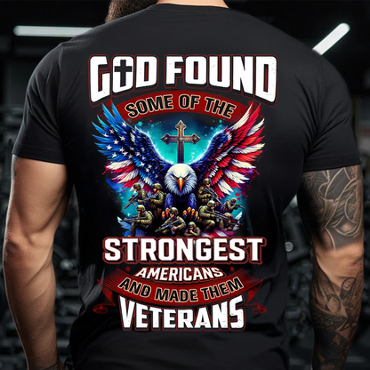 God Found the Strongest Americans Made Veterans Shirt – Patriotic Eagle Tee