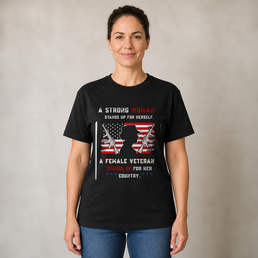 Female Veteran T-Shirt, Strong Woman Military Shirt, A Female Veteran Stands Up for Her Country, Patriotic USA T-Shirt