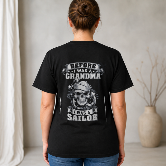 Military Grandma T-Shirt - Before I Was a Grandma, I Was a Sailor - Proud Navy Veteran Tee
