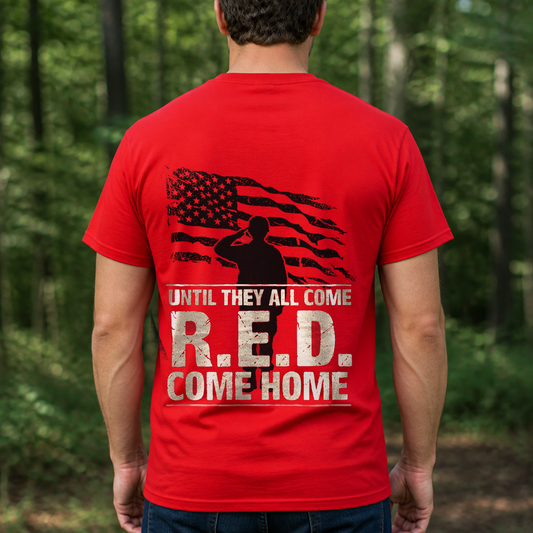 "Until They All Come Home" T-Shirt – R.E.D. Friday Remember Everyone Deployed Military Gift