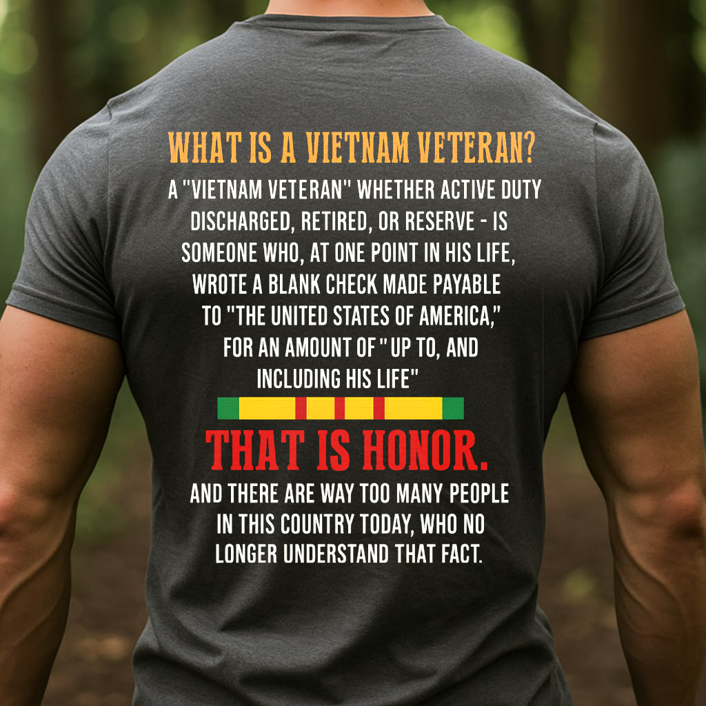 "What is a VietNam Veteran" T-Shirt, Patriotic Military Edition, Perfect Gift for Veterans Day
