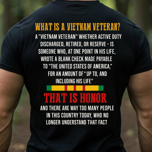 "What is a VietNam Veteran" T-Shirt, Patriotic Military Edition, Perfect Gift for Veterans Day