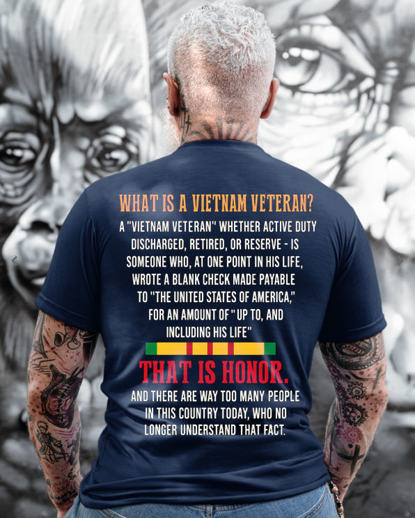 "What is a VietNam Veteran" T-Shirt, Patriotic Military Edition, Perfect Gift for Veterans Day