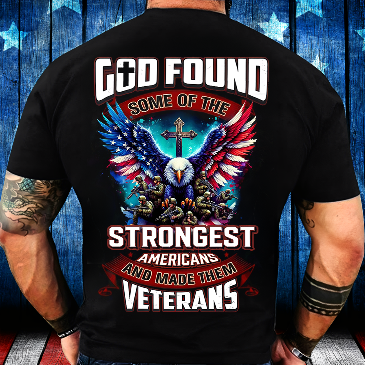 God Found the Strongest Americans Made Veterans Shirt – Patriotic Eagle Tee