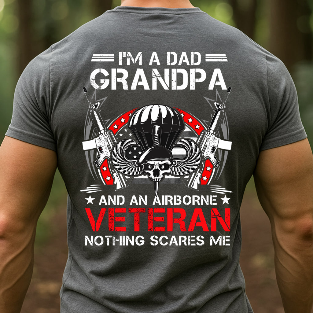 I am Dad grandpa and an airborne veteran, nothing scares me t-shirt, U.S airborne veteran, Gift for veterans Day