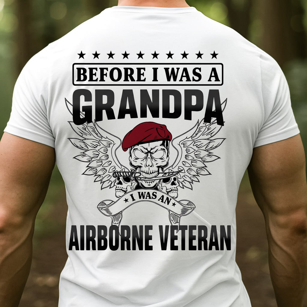 Airborne Veteran Grandpa T-Shirt, Before I Was A Grandpa I Was AN Airborne, Gift for Veterans Day