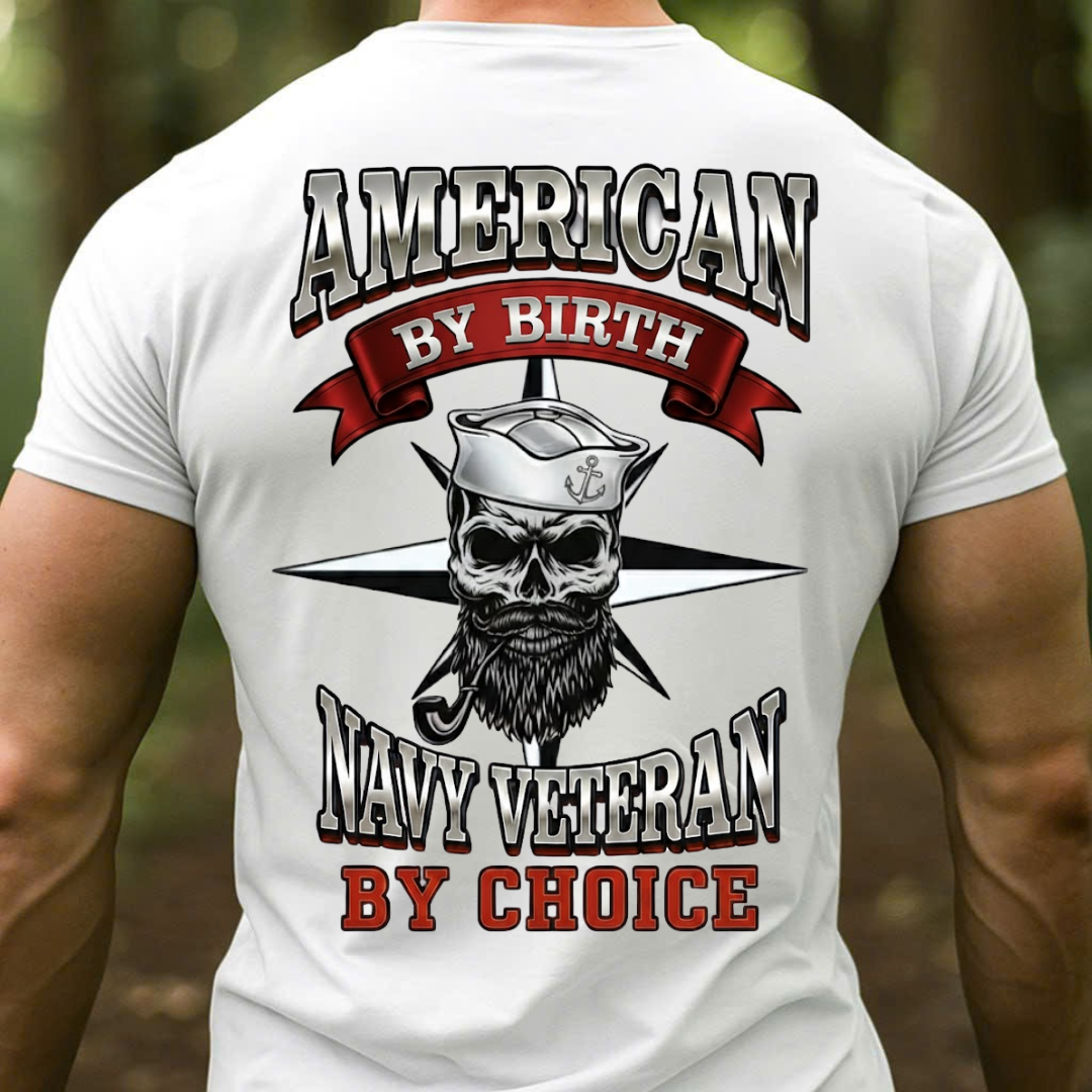 American by Birth Navy Veteran by Choice Shirt – US Navy Pride, Gift for Veterans Day