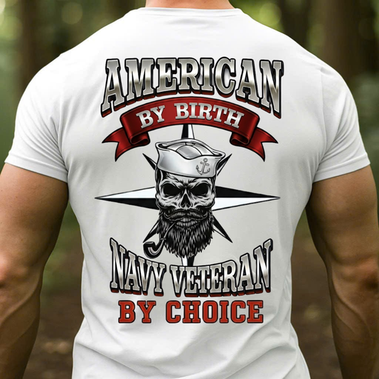 American by Birth Navy Veteran by Choice Shirt – US Navy Pride, Gift for Veterans Day