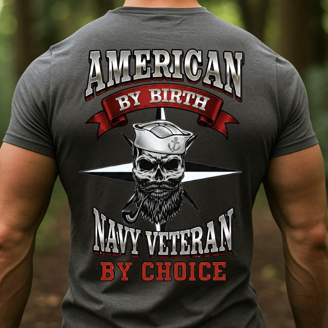 American by Birth Navy Veteran by Choice Shirt – US Navy Pride, Gift for Veterans Day