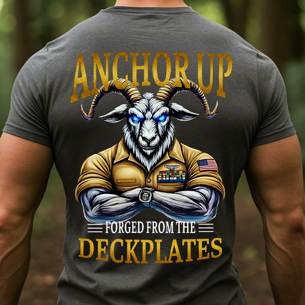 Anchor Up Navy Goat– Forged from the Deckplates T-Shirt, SweatShirt, Hoodie, Gift for Veterans Day