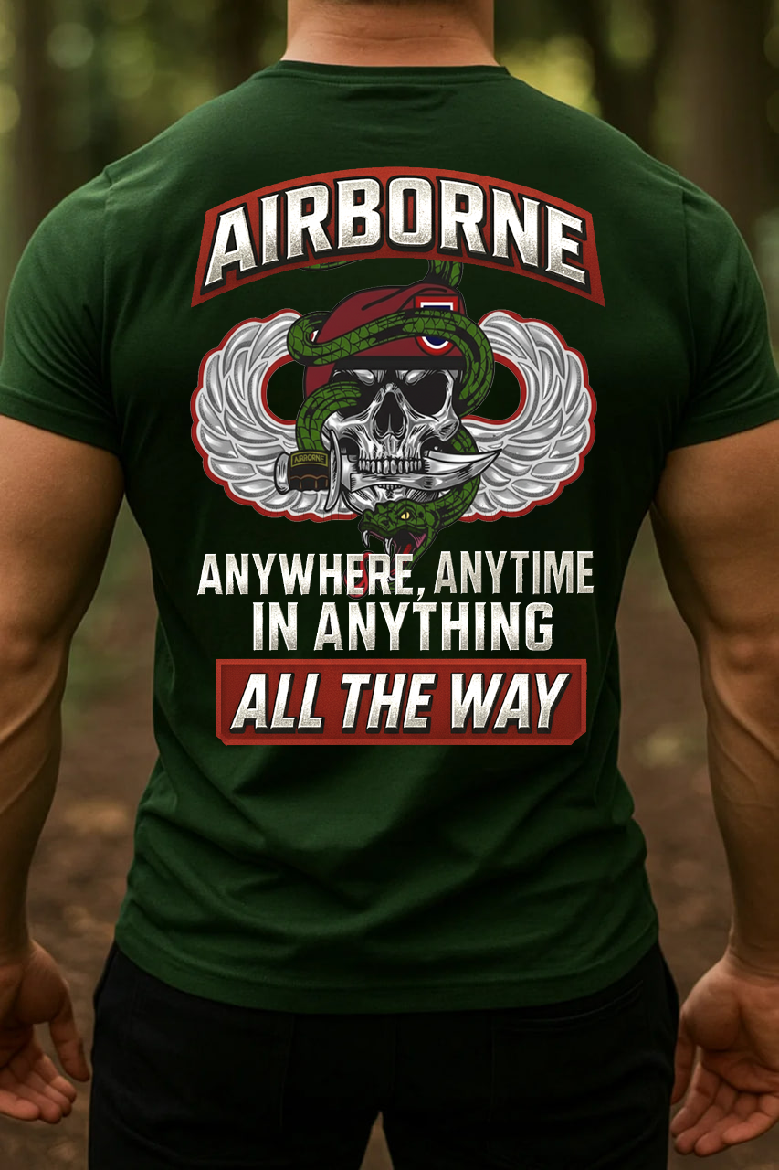 Airborne All The Way, Anywhere Anytime In Anything T-Shirt, Airborne Paratrooper AATW Design, Gift for Veterans Day