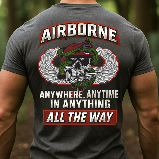 Airborne All The Way, Anywhere Anytime In Anything T-Shirt, Airborne Paratrooper AATW Design, Gift for Veterans Day