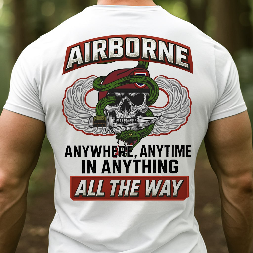 Airborne All The Way, Anywhere Anytime In Anything T-Shirt, Airborne Paratrooper AATW Design, Gift for Veterans Day