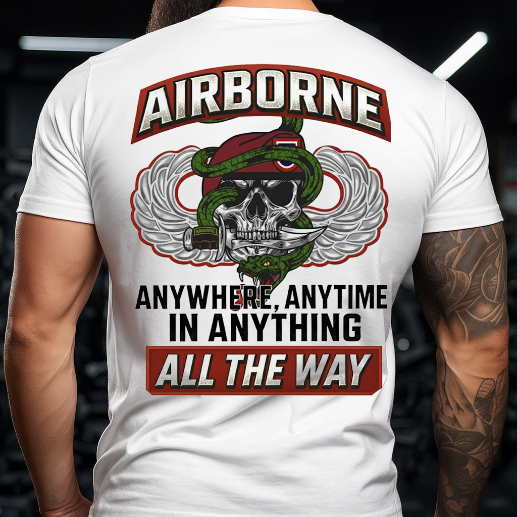 Airborne All The Way, Anywhere Anytime In Anything T-Shirt, Airborne Paratrooper AATW Design, Gift for Veterans Day