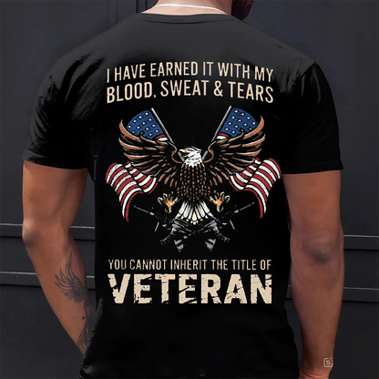 Veteran Shirt  – Gift for Veteran - You can not inherit the title of Veteran