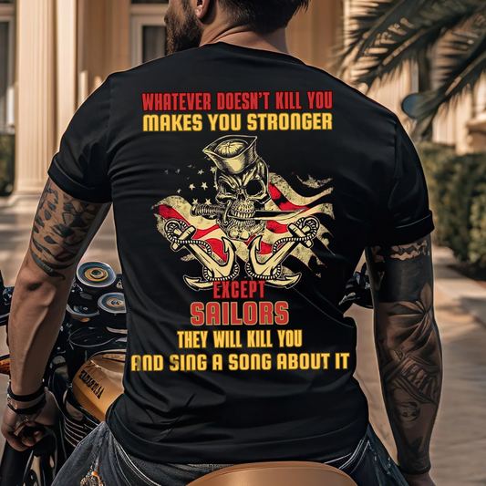 U.S Sailor Shirt - What doesn't kill you makes you stronger - Bold Military Humour
