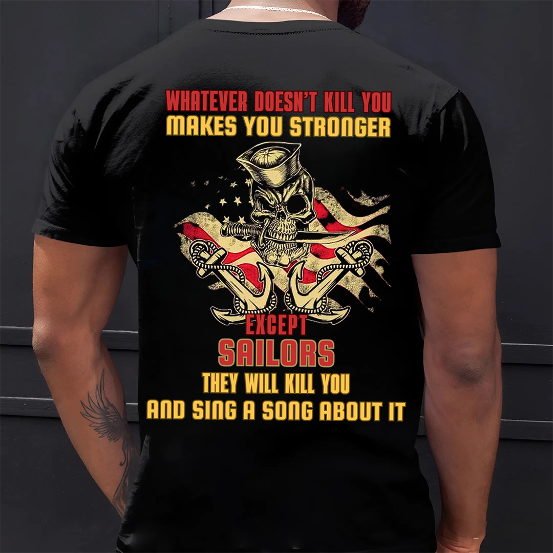U.S Sailor Shirt - What doesn't kill you makes you stronger - Bold Military Humour