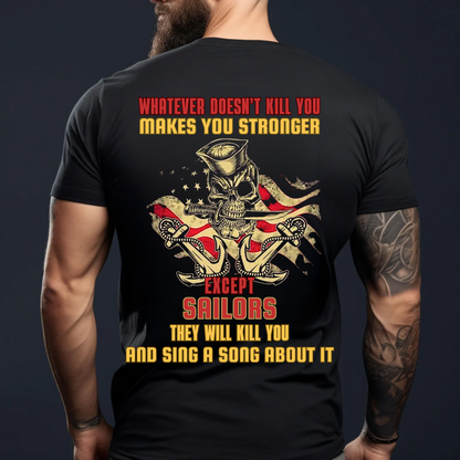 U.S Sailor Shirt - What doesn't kill you makes you stronger - Bold Military Humour