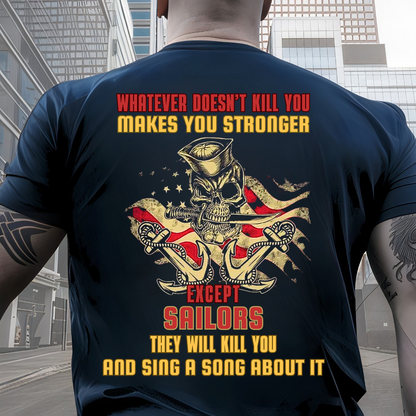 U.S Sailor Shirt - What doesn't kill you makes you stronger - Bold Military Humour