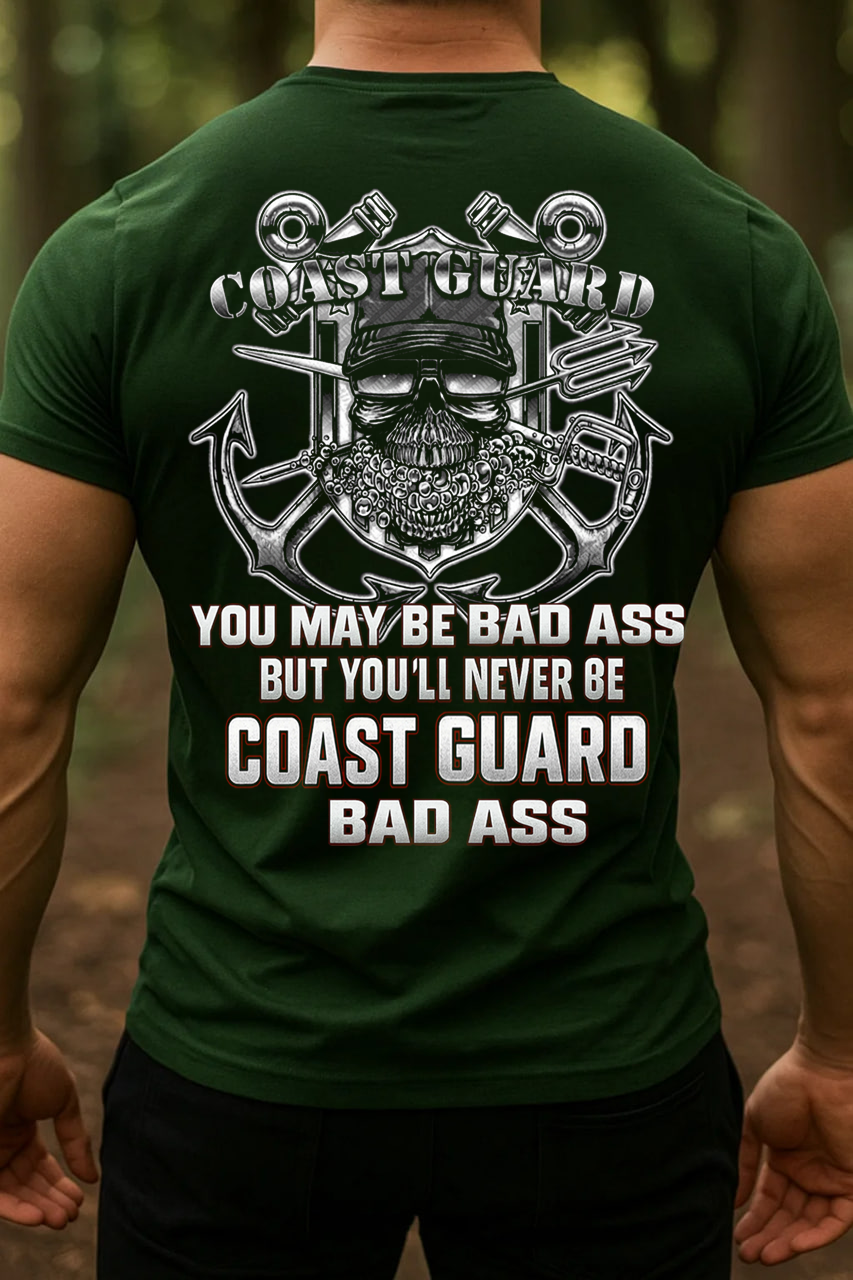 "You may be bad ass but you'll never be Coast Guard bad ass" T-Shirt, Coast Guard Skull Design, Gift for Veterans Day