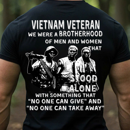 "No One Can Give, No One Can Take Away" Vietnam Veteran Brotherhood Shirt, SweatSHirt, Hoodie, Gift for Veterans Day