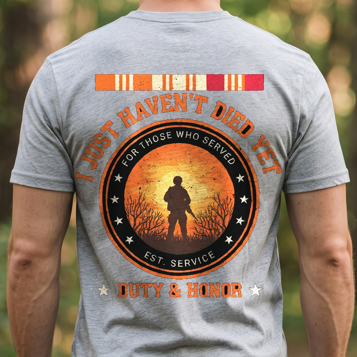 "I Just Haven't Died Yet" T-Shirt – Vietnam Veteran Memorial Patriotic Gift
