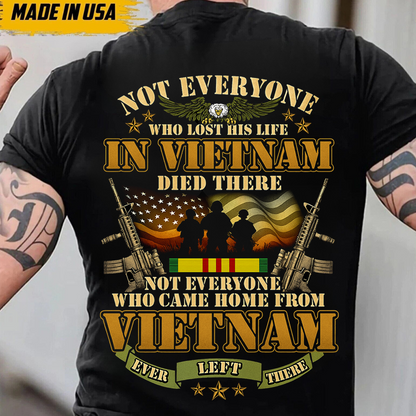 Vietnam War Veteran T-Shirt-Not Everyone Who Came Home Ever Left