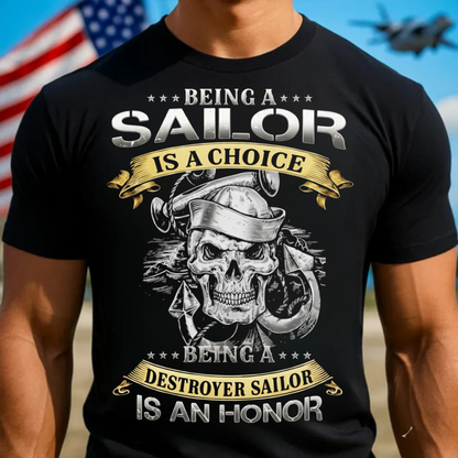 Destroyer Sailor T-Shirt, Being a Destroyer Sailor is an Honor, Gift for Navy, Veterans Day (Front)