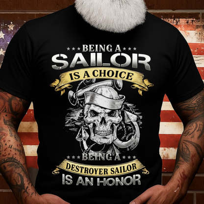 Destroyer Sailor T-Shirt, Being a Destroyer Sailor is an Honor, Gift for Navy, Veterans Day (Front)