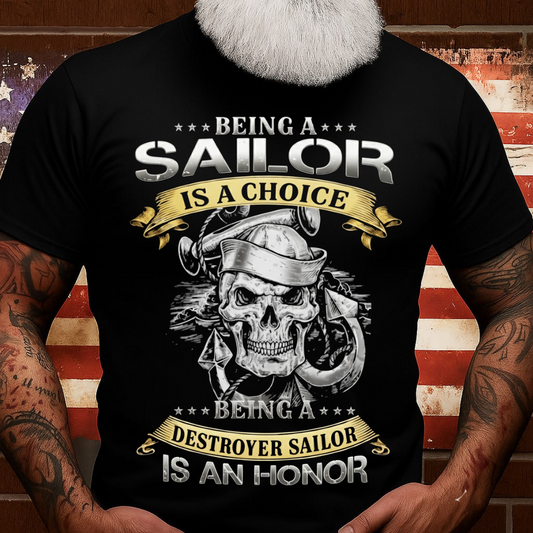Destroyer Sailor T-Shirt, Being a Destroyer Sailor is an Honor, Gift for Navy, Veterans Day (Front)