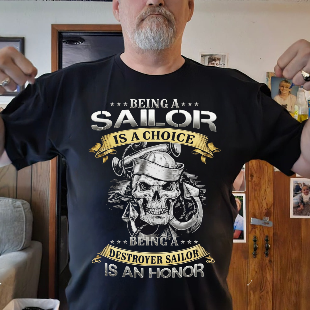 Destroyer Sailor T-Shirt, Being a Destroyer Sailor is an Honor, Gift for Navy, Veterans Day (Front)