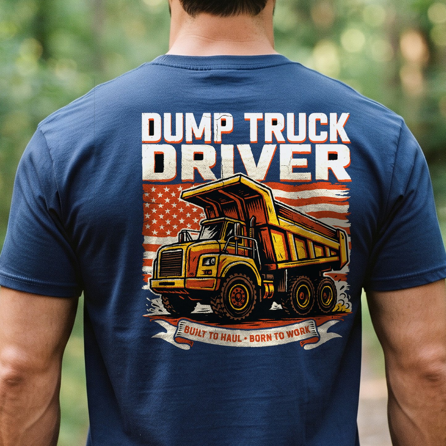 "Dump Truck Driver" T-Shirt – Heavy Equipment Operator Blue Collar Worker Gift