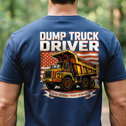 "Dump Truck Driver" T-Shirt – Heavy Equipment Operator Blue Collar Worker Gift