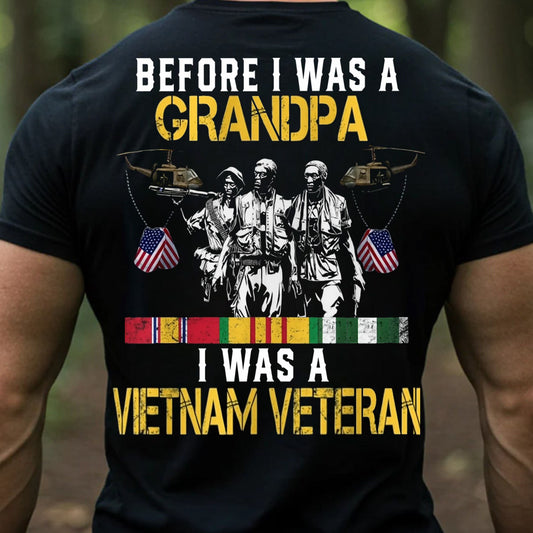 Before I Was A Grandpa, I Was A Vietnam Veteran T-Shirt, Patriotic Military Design, Gift for Veterans Day
