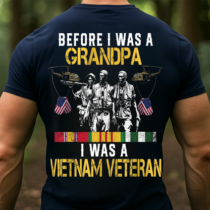 Before I Was A Grandpa, I Was A Vietnam Veteran T-Shirt, Patriotic Military Design, Gift for Veterans Day