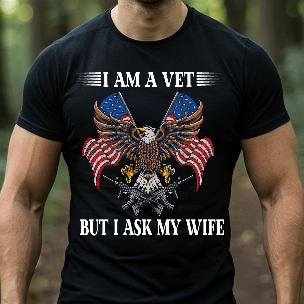 I Am a Vet But I Ask My Wife – Funny Veteran T-Shirt for Military Husbands