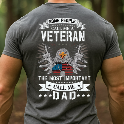 Some people call me a Veteran, The most important call me Dad T-Shirt, Patriotic Eagle Design, Gift for Veterans Day