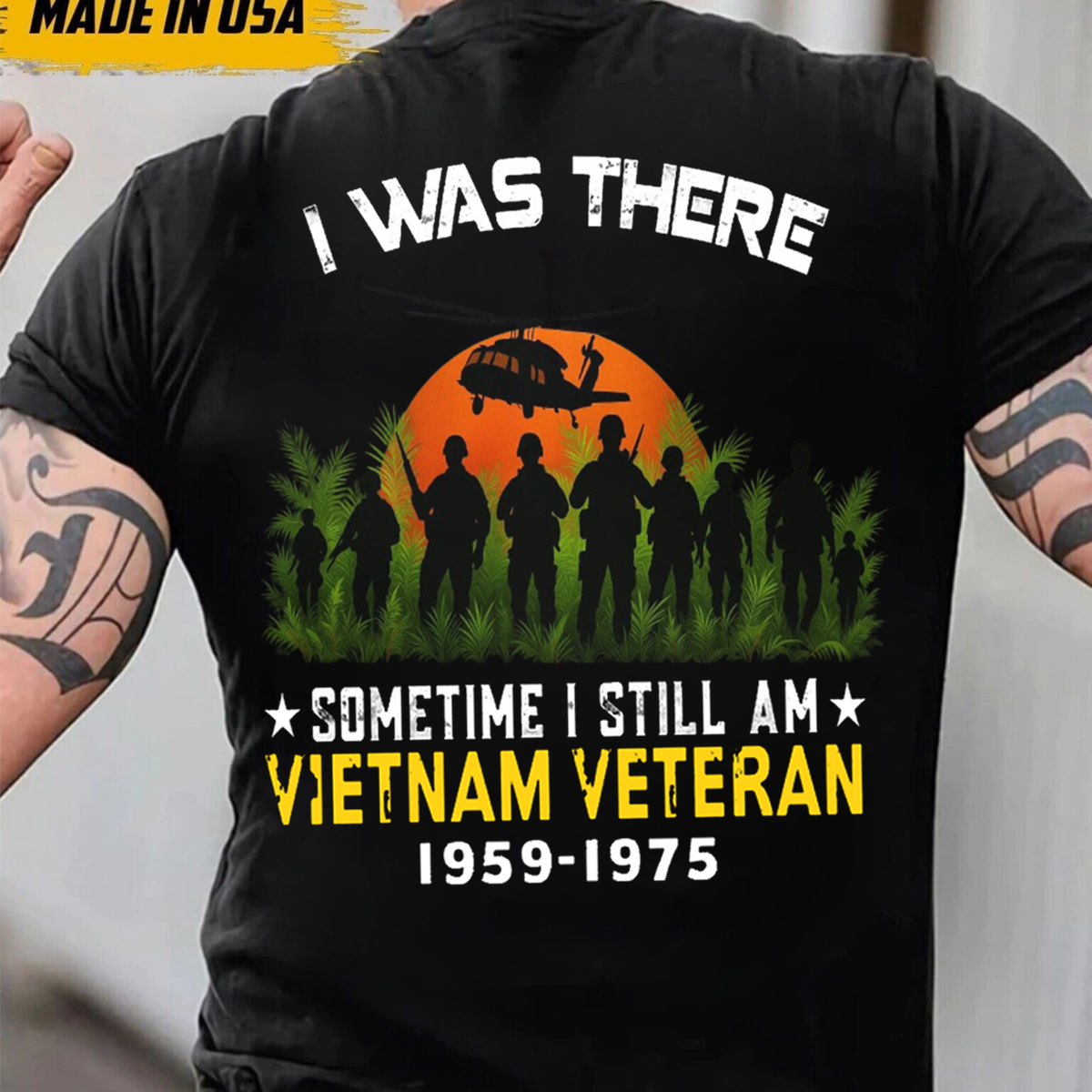 I Was There, Sometime I Still Am VietNam Veteran T-Shirt, Patriotic Military Design, Gift for Veterans Day