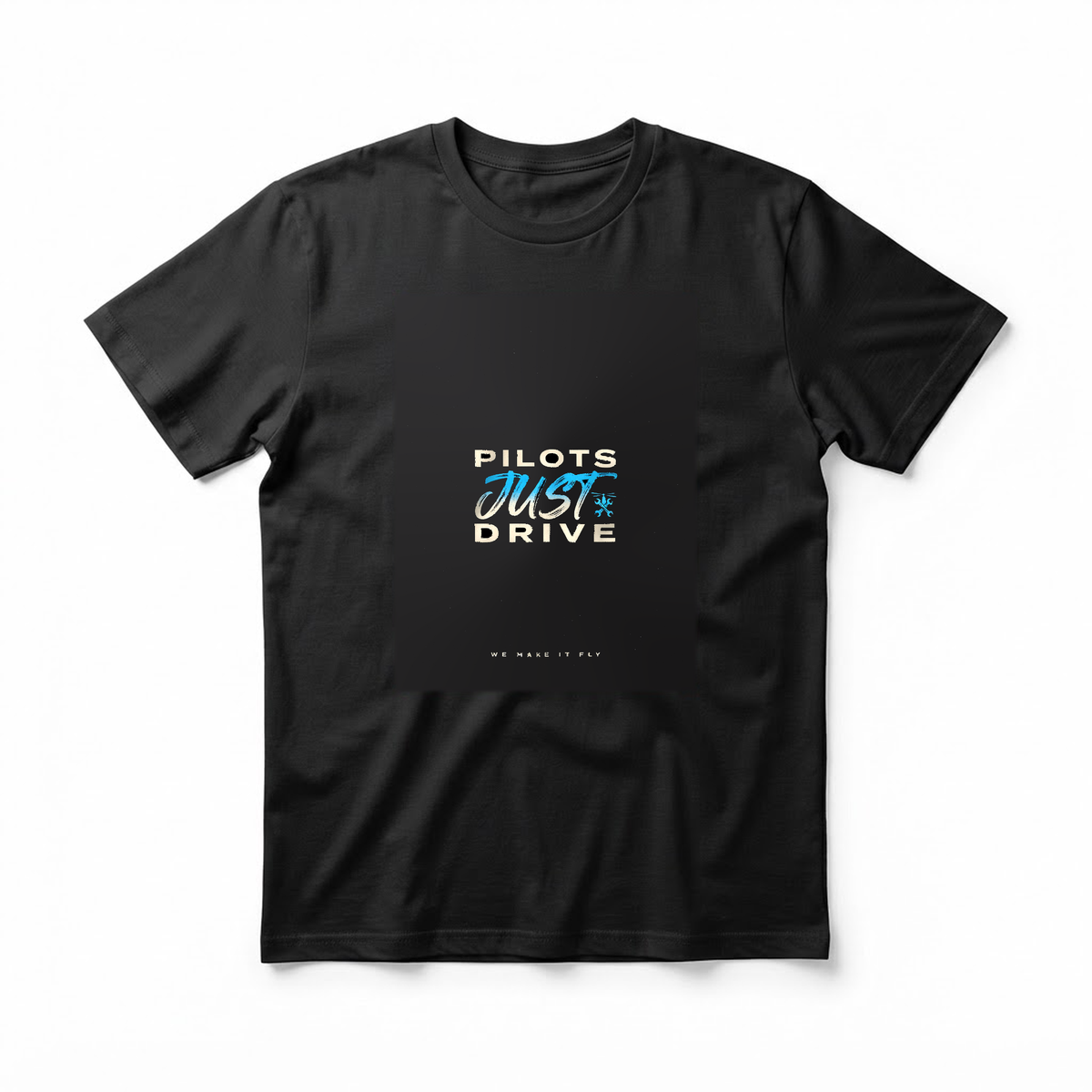"Pilots Just Drive We Make It Fly" T-Shirt - Funny Helicopter Mechanic Gift for Aviation Crew