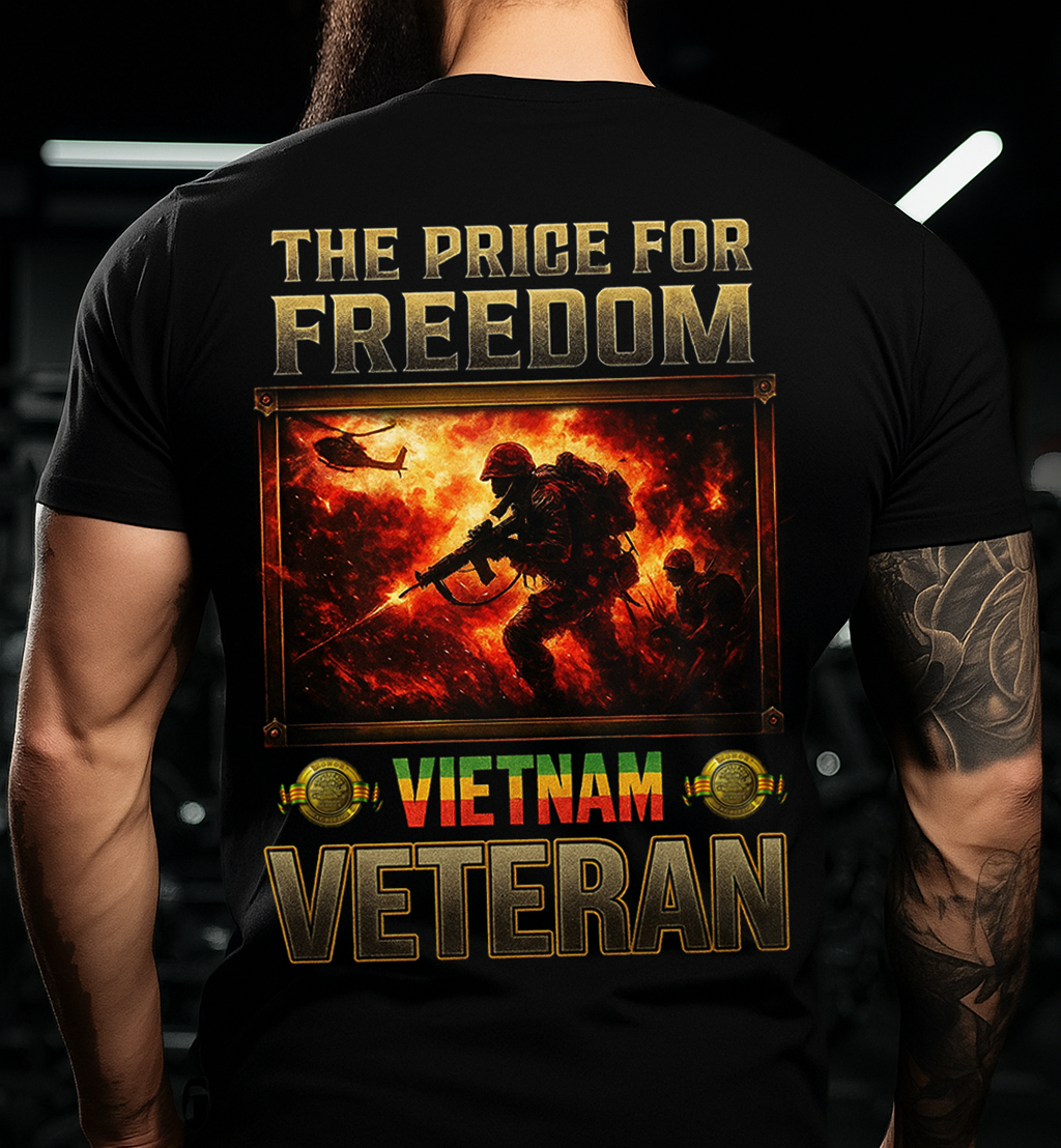 Vietnam Veteran T-Shirt – The Price for Freedom, A Proud Gift for Fathers & Brave Men